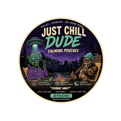 Just Chill Dude - Calming Pouches